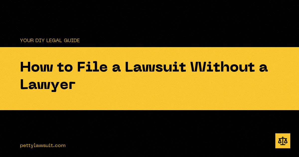 How to file a lawsuit against someone without a lawyer, DIY legal guide